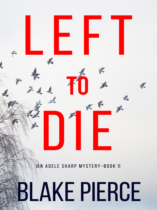 Title details for Left To Die by Blake Pierce - Available